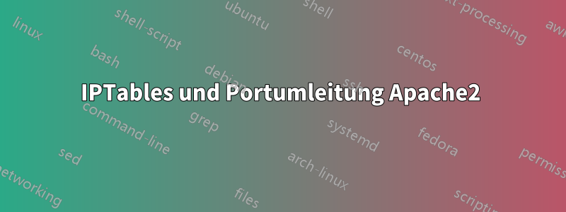 IPTables und Portumleitung Apache2