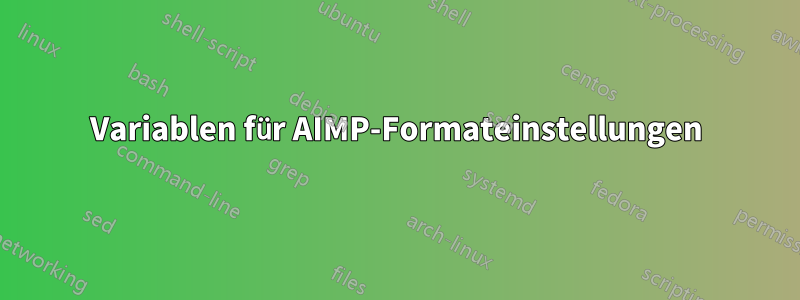 Variablen für AIMP-Formateinstellungen