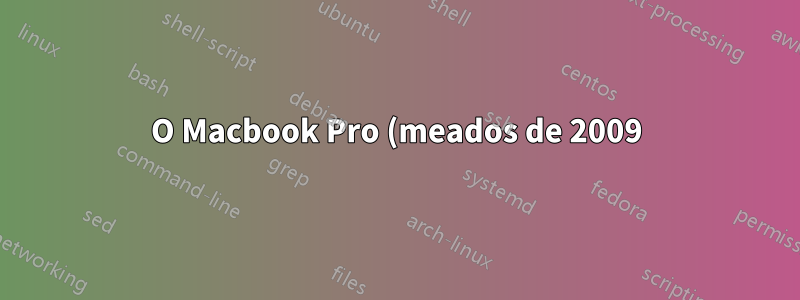 O Macbook Pro (meados de 2009) não liga sem o cabo de alimentação