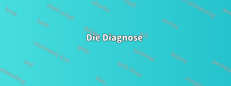 Die Diagnose
