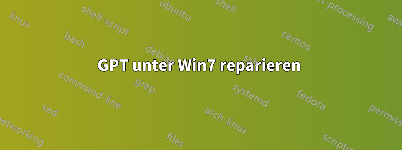 GPT unter Win7 reparieren