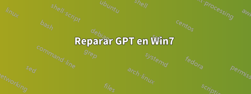 Reparar GPT en Win7