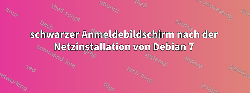 schwarzer Anmeldebildschirm nach der Netzinstallation von Debian 7