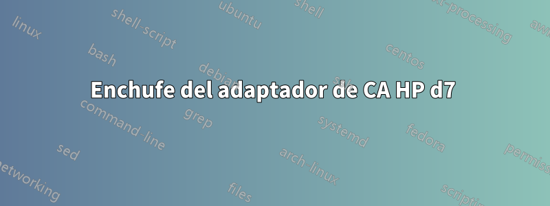 Enchufe del adaptador de CA HP d7