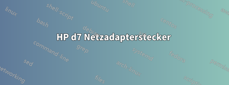 HP d7 Netzadapterstecker