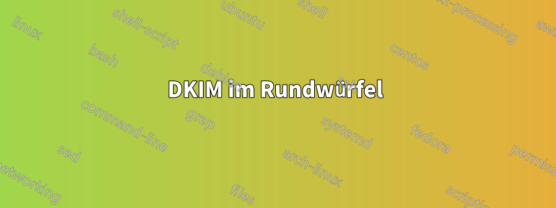 DKIM im Rundwürfel