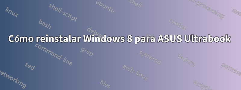 Cómo reinstalar Windows 8 para ASUS Ultrabook