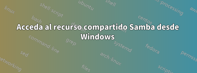 Acceda al recurso compartido Samba desde Windows