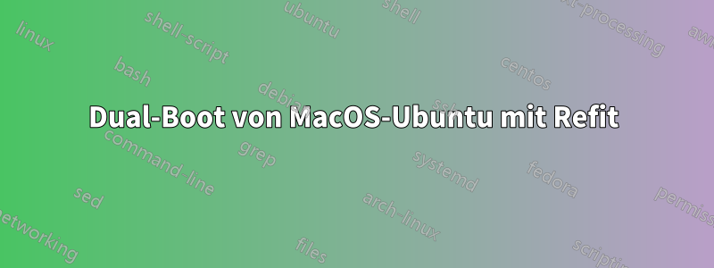 Dual-Boot von MacOS-Ubuntu mit Refit