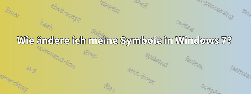 Wie ändere ich meine Symbole in Windows 7?