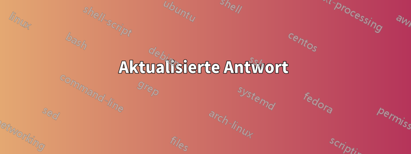 Aktualisierte Antwort