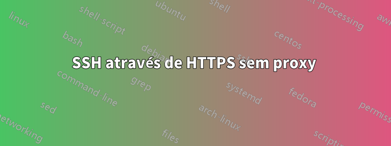 SSH através de HTTPS sem proxy
