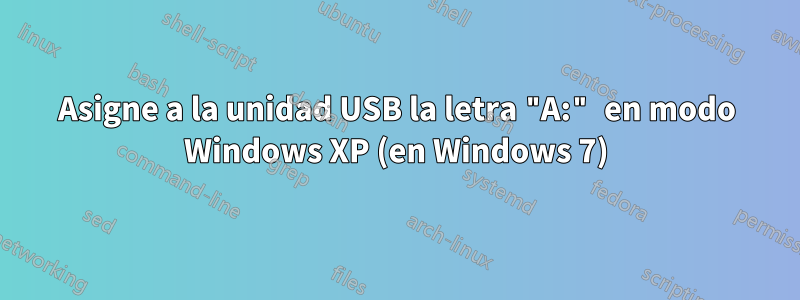 Asigne a la unidad USB la letra "A:" en modo Windows XP (en Windows 7)
