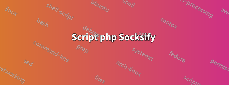 Script php Socksify