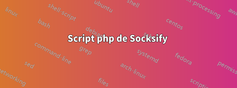 Script php de Socksify