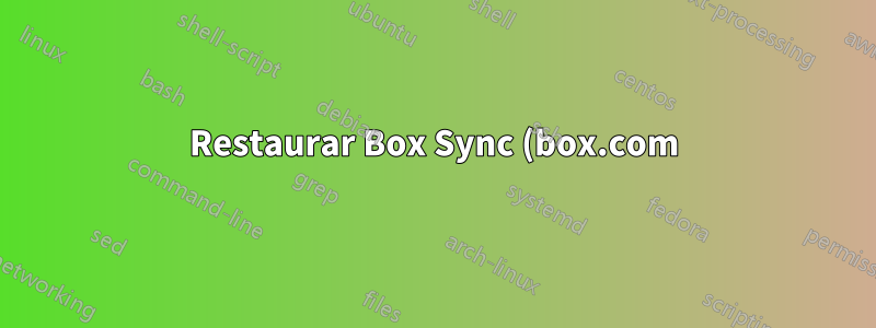 Restaurar Box Sync (box.com) usando medios físicos después de reinstalar el sistema operativo