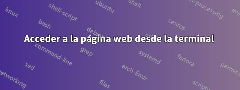 Acceder a la página web desde la terminal