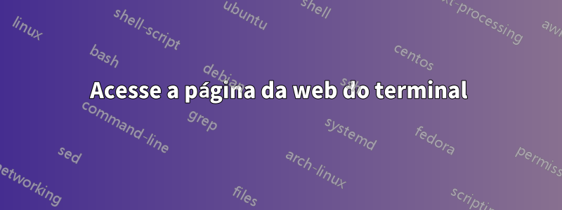 Acesse a página da web do terminal