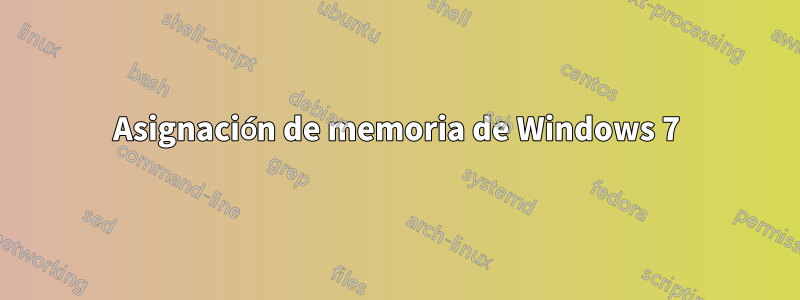 Asignación de memoria de Windows 7