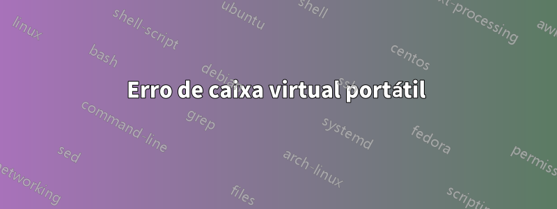 Erro de caixa virtual portátil