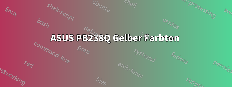 ASUS PB238Q Gelber Farbton