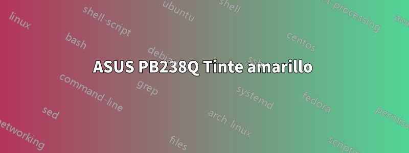 ASUS PB238Q Tinte amarillo