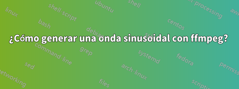 ¿Cómo generar una onda sinusoidal con ffmpeg?