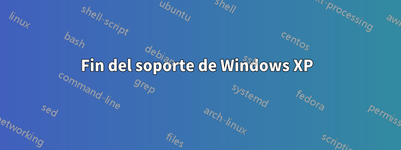 Fin del soporte de Windows XP 