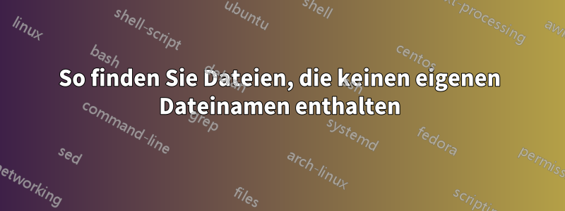 So finden Sie Dateien, die keinen eigenen Dateinamen enthalten