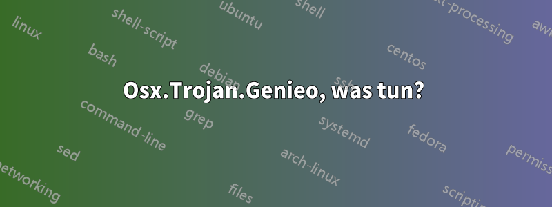 Osx.Trojan.Genieo, was tun?