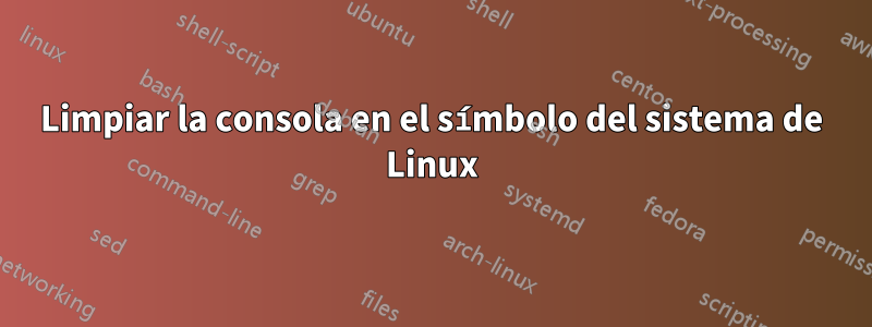 Limpiar la consola en el símbolo del sistema de Linux