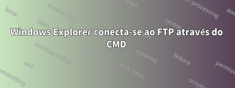 Windows Explorer conecta-se ao FTP através do CMD