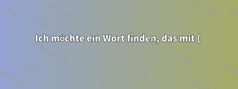 Ich möchte ein Wort finden, das mit () endet ... Verwenden Sie grep