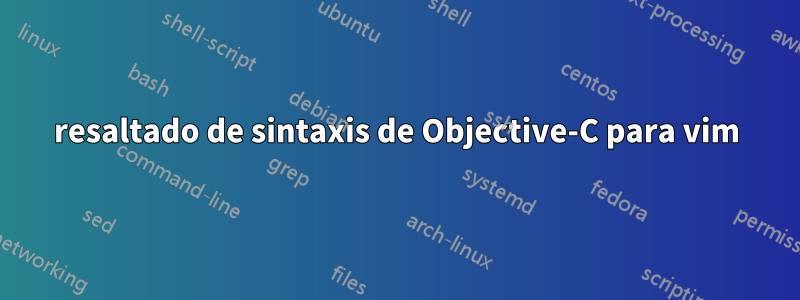 resaltado de sintaxis de Objective-C para vim