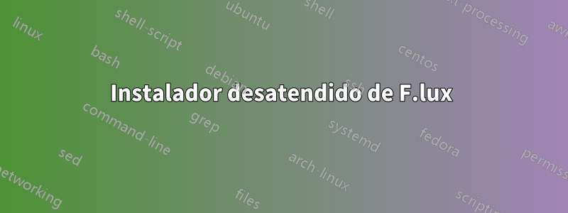 Instalador desatendido de F.lux