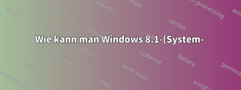 Wie kann man Windows 8.1-(System-)Dateien wiederherstellen?
