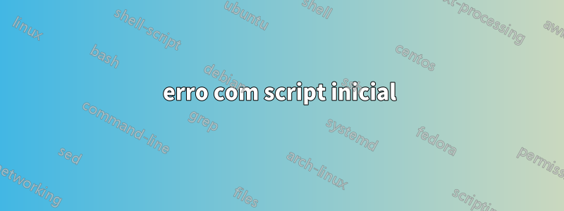 erro com script inicial