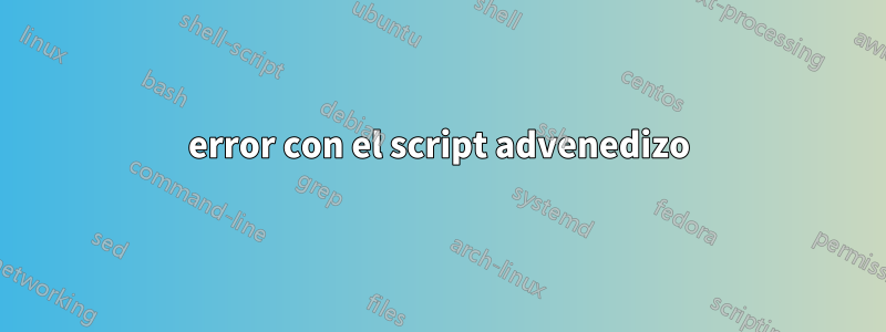 error con el script advenedizo