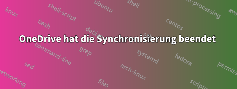 OneDrive hat die Synchronisierung beendet