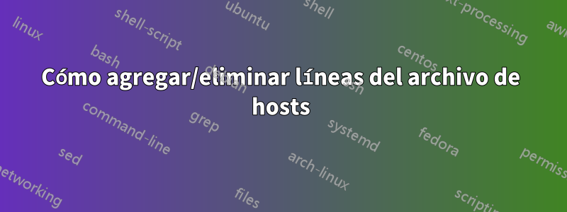 Cómo agregar/eliminar líneas del archivo de hosts