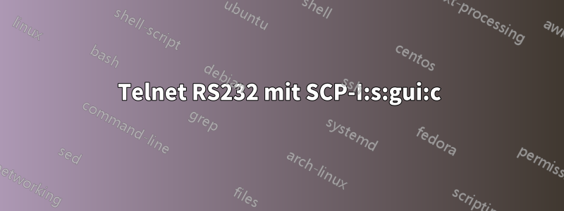 Telnet RS232 mit SCP-I:s:gui:c