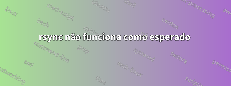 rsync não funciona como esperado