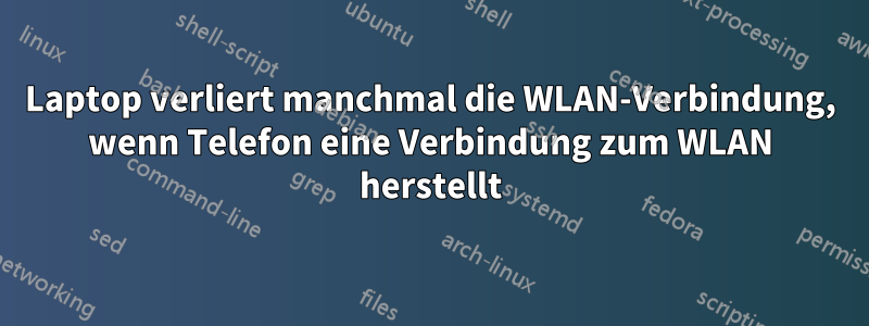 Laptop verliert manchmal die WLAN-Verbindung, wenn Telefon eine Verbindung zum WLAN herstellt