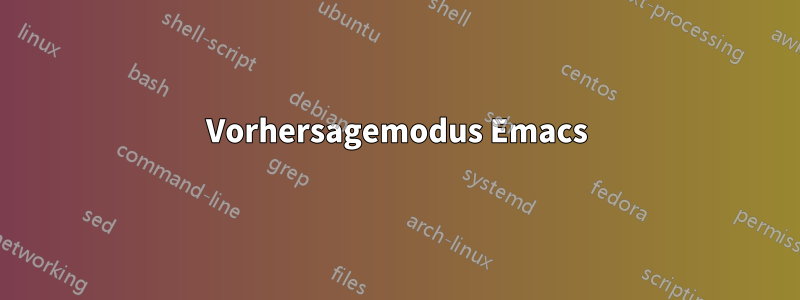 Vorhersagemodus Emacs