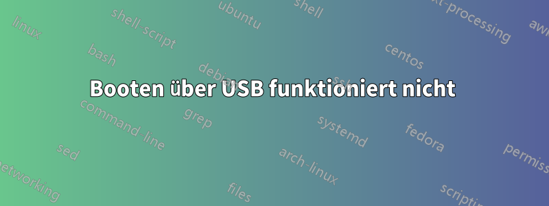 Booten über USB funktioniert nicht