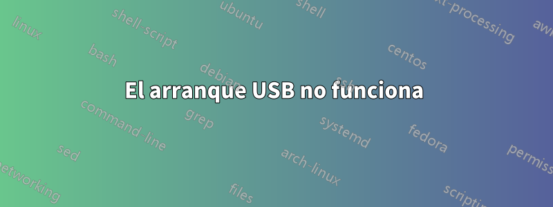 El arranque USB no funciona