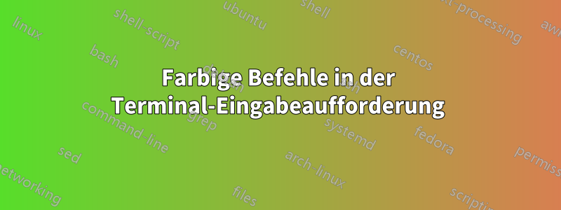 Farbige Befehle in der Terminal-Eingabeaufforderung