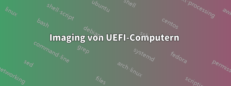 Imaging von UEFI-Computern