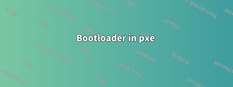 Bootloader in pxe