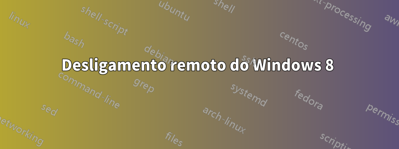 Desligamento remoto do Windows 8